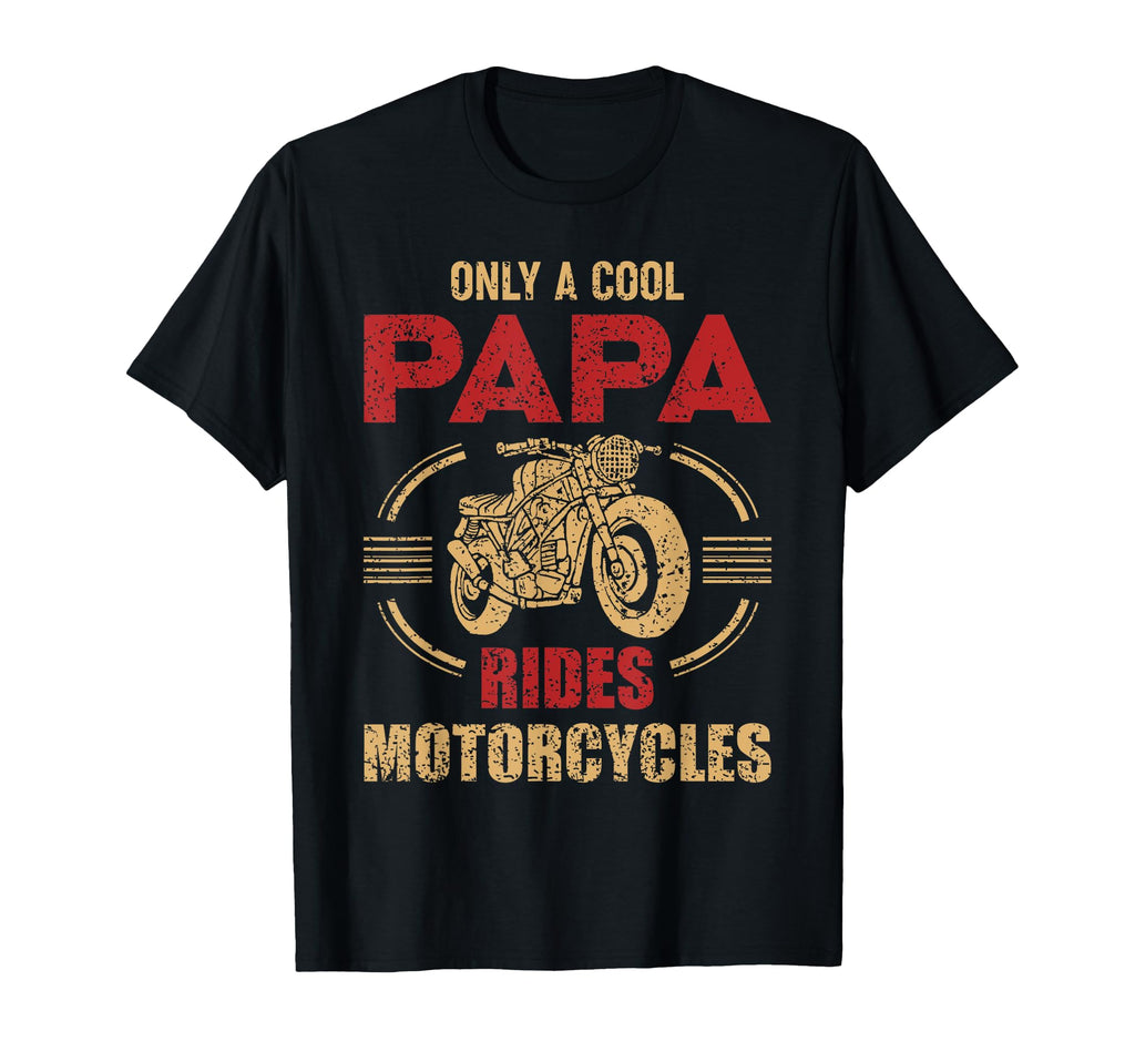 Father Day Only Papa Rides T-Shirt - Casual Everyday Wear Men Women - T-Shirt, Sweatshirt, Hoodie
