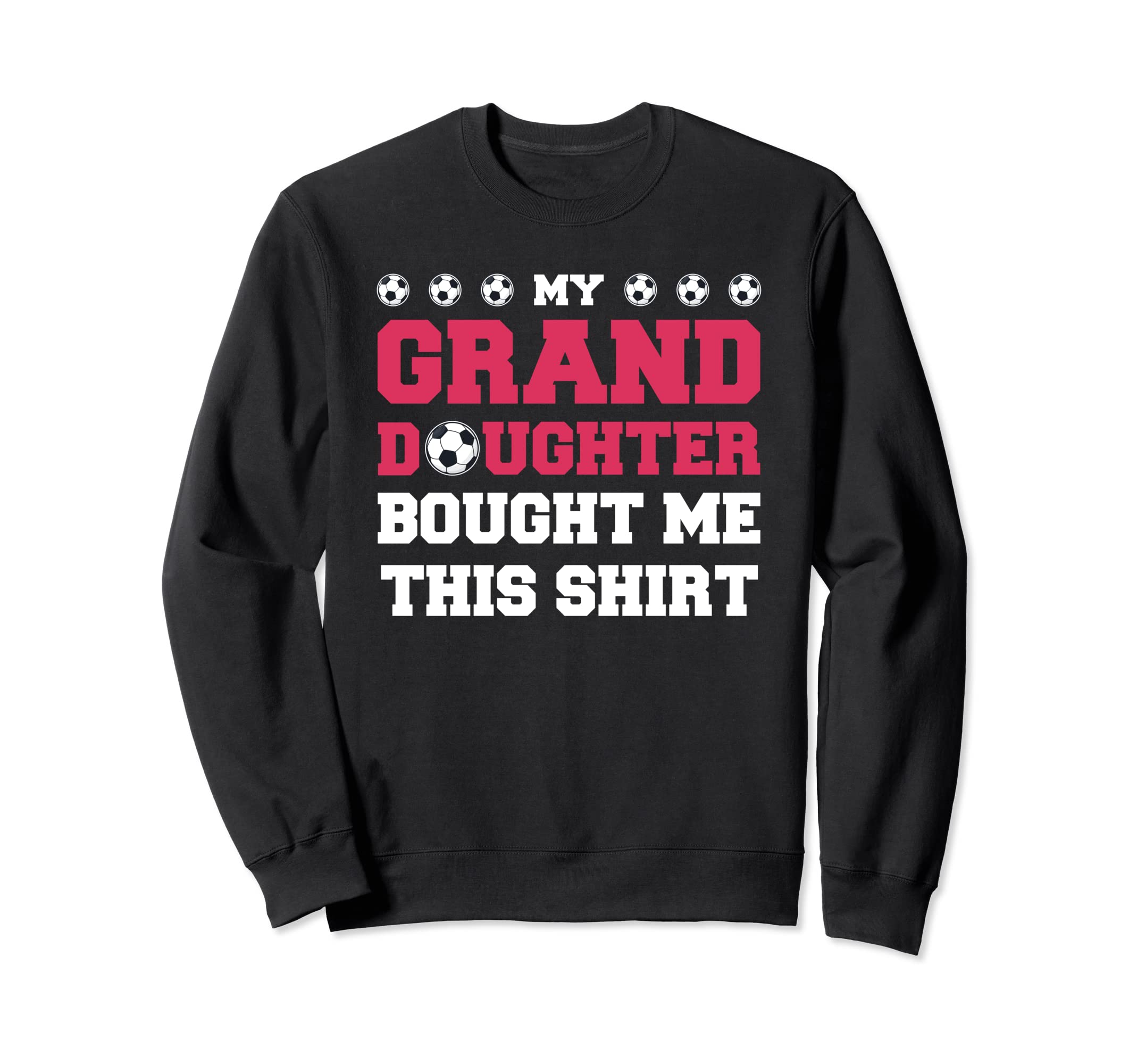 My Granddaughter Bought Me Sweatshirt - Aesthetic Graphic for Adults - T-Shirt, Sweatshirt, Hoodie