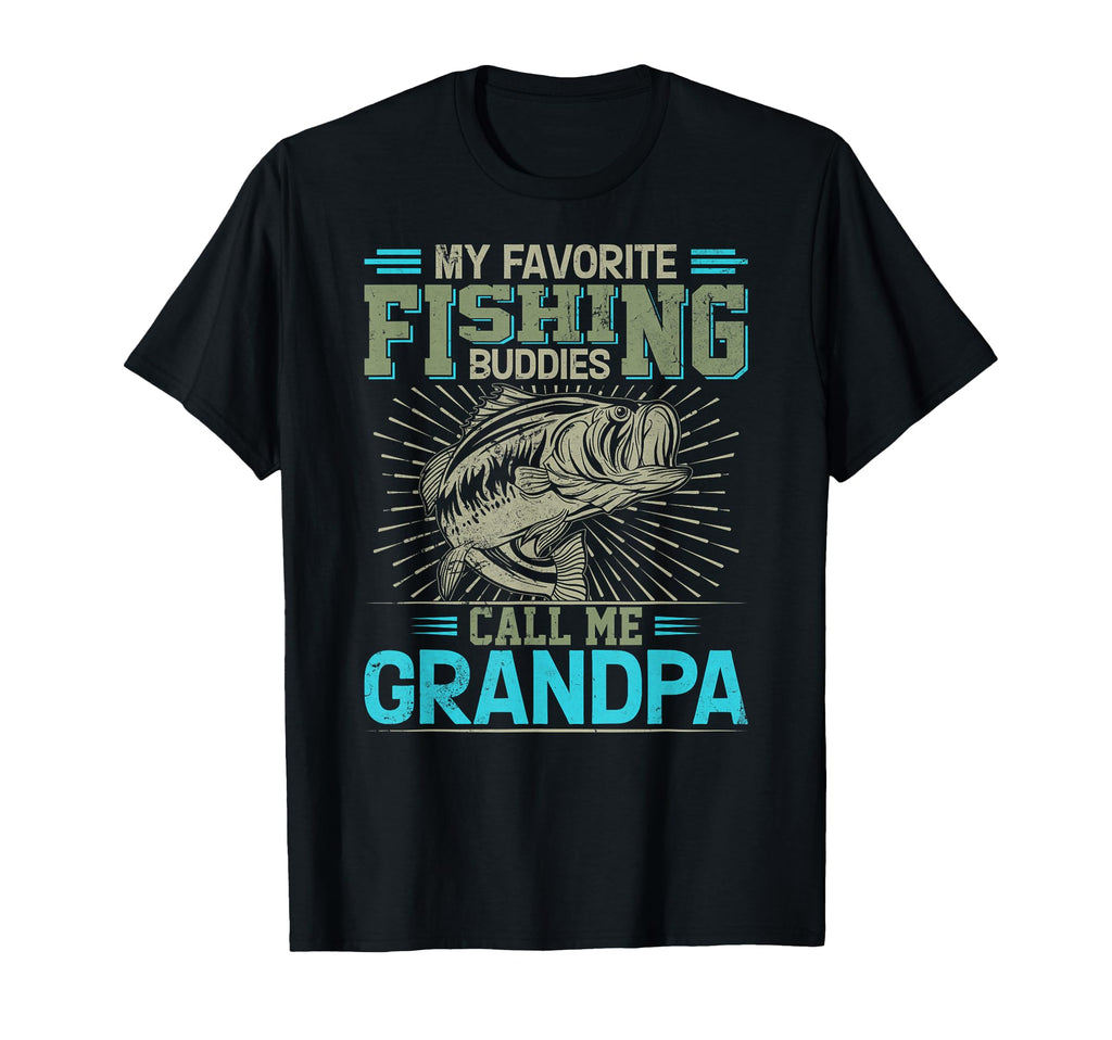 My Favorite Fishing Buddies Call Me T-Shirt - Aesthetic Graphic Men Women - T-Shirt, Sweatshirt, Hoodie