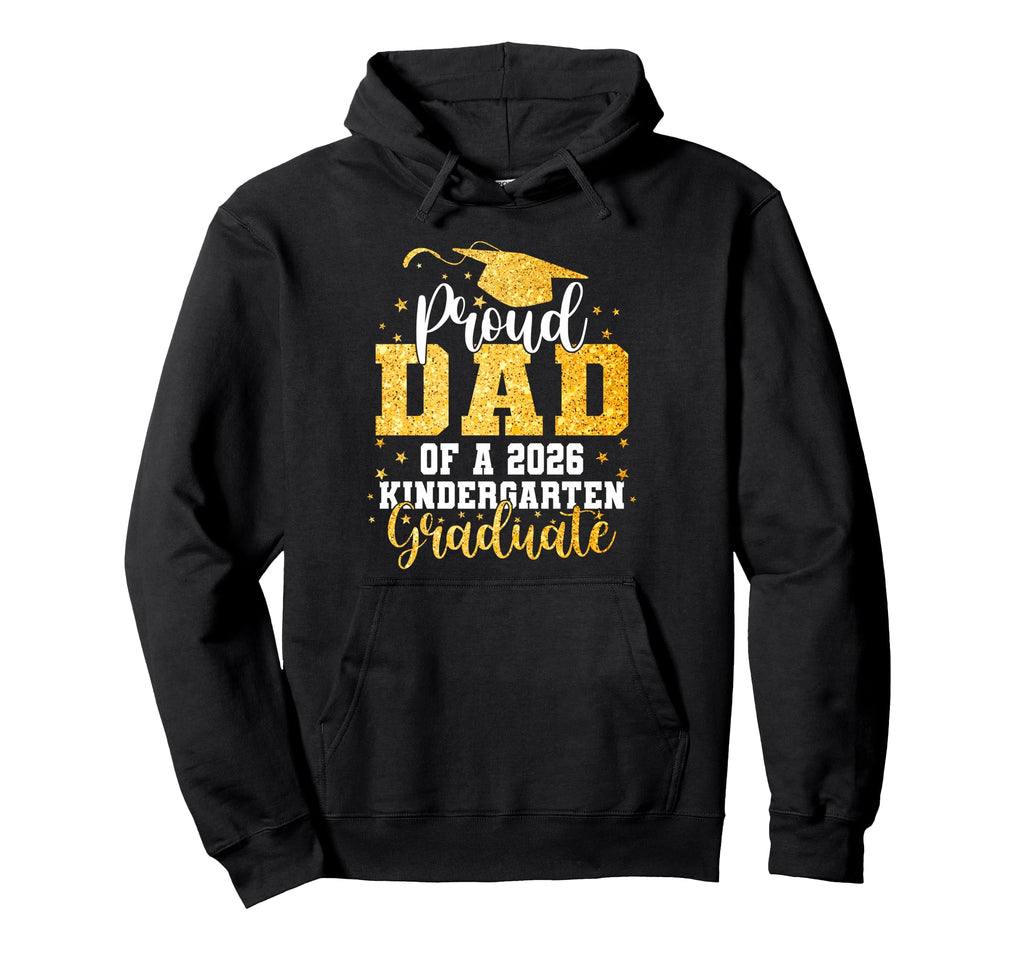 Proud Dad Class 2026 Kindergarten Hoodie - Streetwear Style for Adults - T-Shirt, Sweatshirt, Hoodie