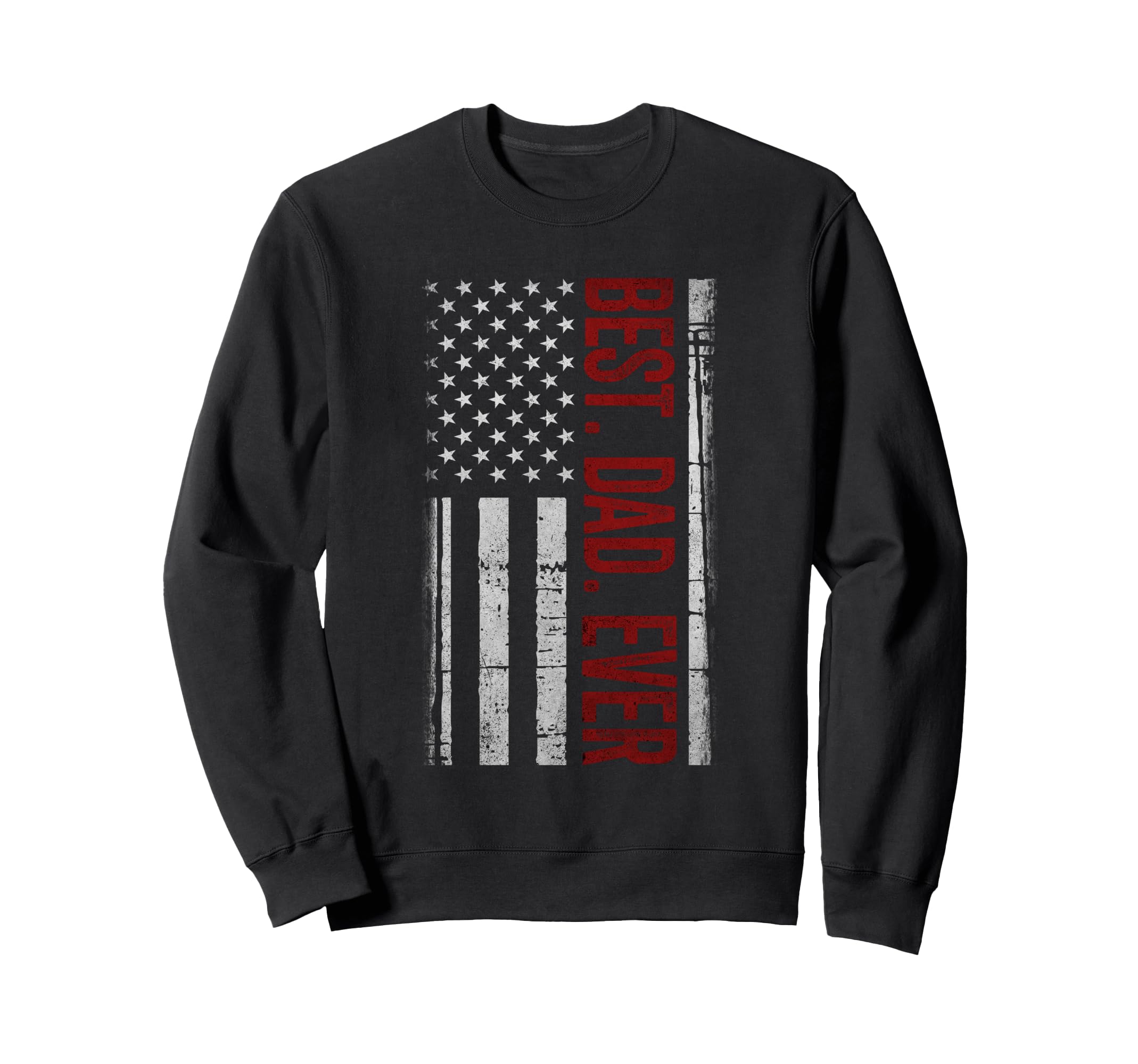 Best Dad Ever Us American Flag Sweatshirt - Streetwear Style for Adults - T-Shirt, Sweatshirt, Hoodie