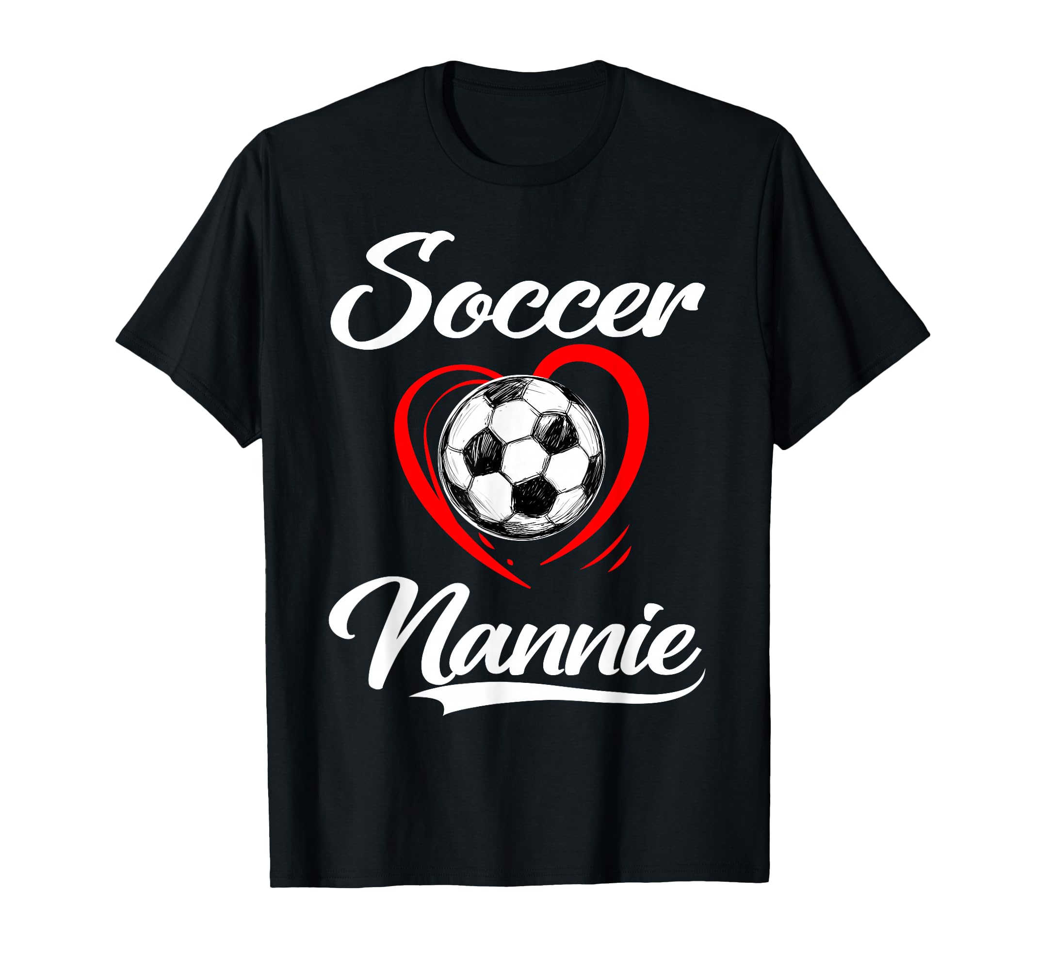 Soccer Nannie Soccer Heart Family T-Shirt - Graphic Print Men Women - T-Shirt, Sweatshirt, Hoodie