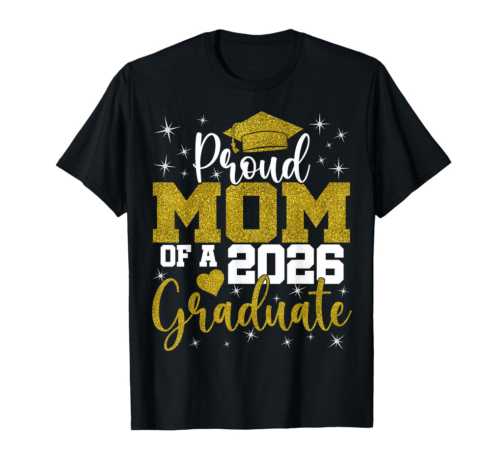 Proud Mom Class 2026 Graduate Senior T-Shirt - Streetwear Style for Adults - T-Shirt, Sweatshirt, Hoodie