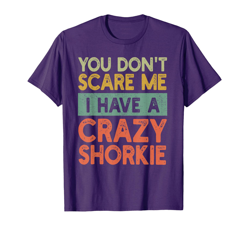 You Dont Scare Me Shorkie Owner Pet T-Shirt - Aesthetic Graphic for Adults - T-Shirt, Sweatshirt, Hoodie