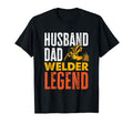 Husband Dad Welder Legend Funny T-Shirt - Casual Everyday Wear Unisex - T-Shirt, Sweatshirt, Hoodie
