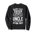Soccer Uncle Who Believed Uncle Sweatshirt - Custom Art Print Men Women - T-Shirt, Sweatshirt, Hoodie