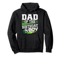 Soccer Birthday Dad Birthday Dad Soccer Hoodie - Aesthetic Graphic Unisex - T-Shirt, Sweatshirt, Hoodie