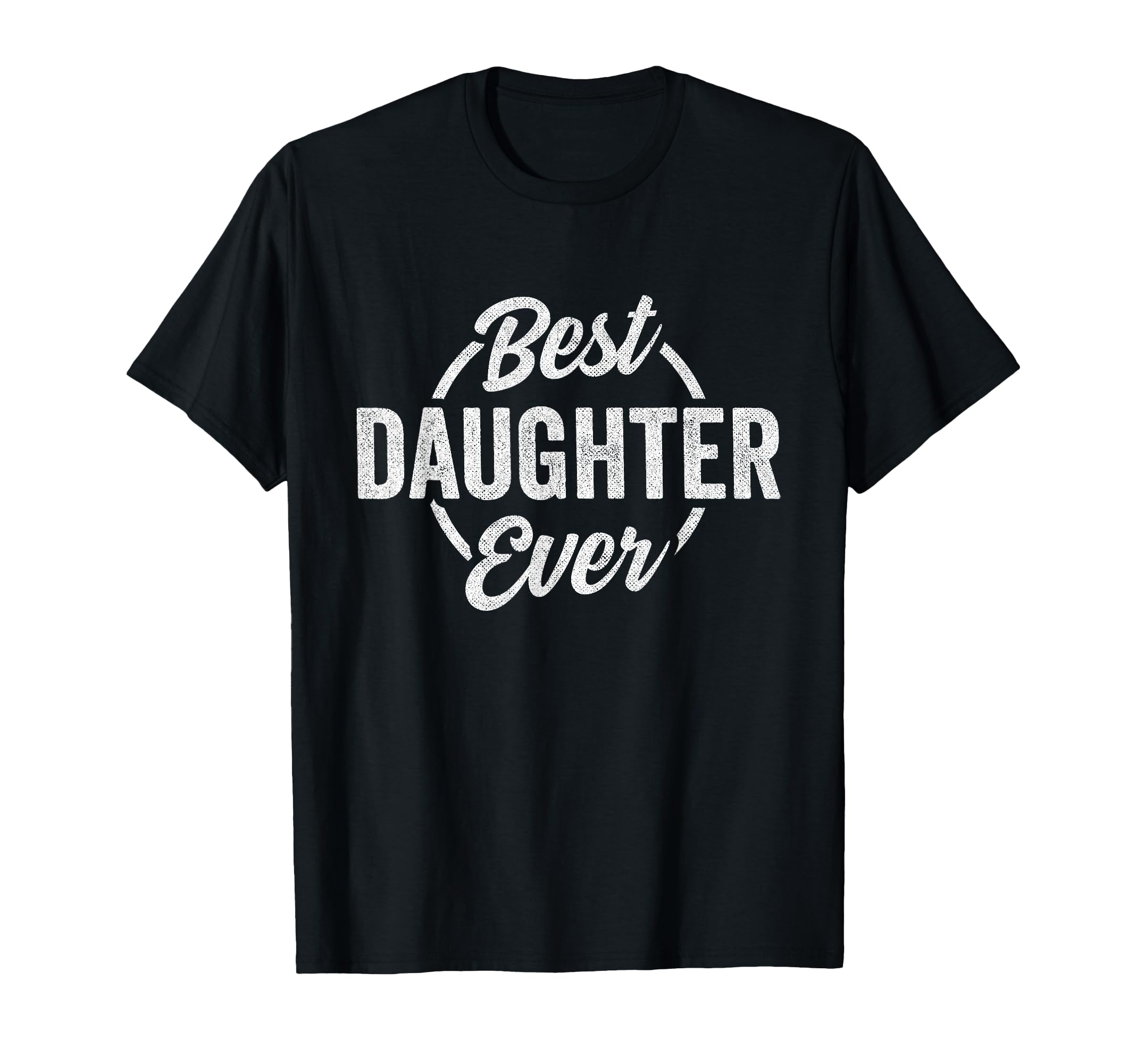 Funny Daughter Birthday Best Daughter T-Shirt - Graphic Print for Adults - T-Shirt, Sweatshirt, Hoodie