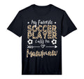 Mens My Favorite Soccer Player T-Shirt - Fun Novelty Design for Adults - T-Shirt, Sweatshirt, Hoodie