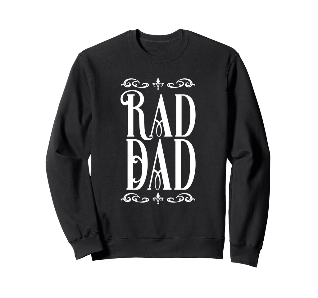 Rad Dad Rad Dad Fathers Day Sweatshirt - Graphic Print for Adults - T-Shirt, Sweatshirt, Hoodie