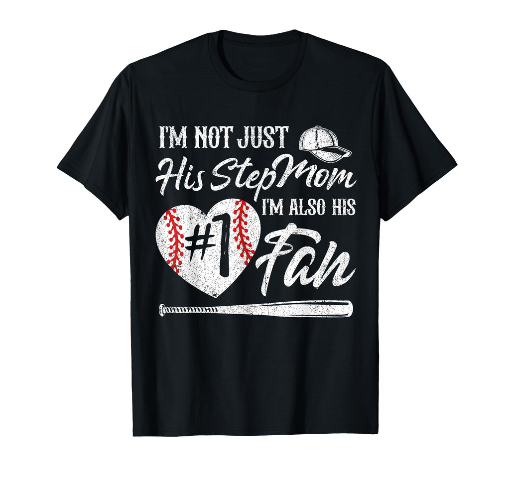 Im Not Just His Stepmom Im His Number One T-Shirt - Unique Graphic Unisex - T-Shirt, Sweatshirt, Hoodie