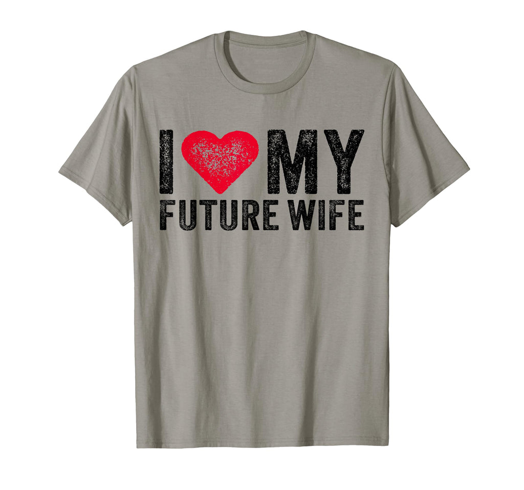 I Love My Future Wife Marriage Fiance T-Shirt - Minimalist Print Men Women - T-Shirt, Sweatshirt, Hoodie
