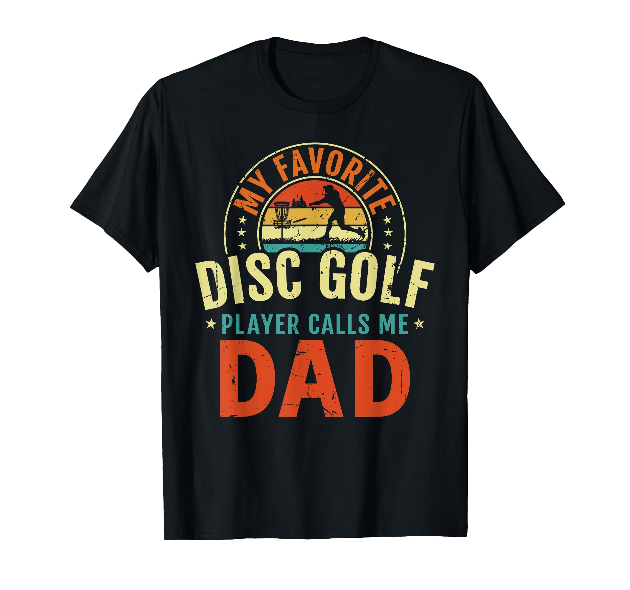 My Favorite Disc Golf Player Calls Me T-Shirt - Streetwear Style Men Women - T-Shirt, Sweatshirt, Hoodie