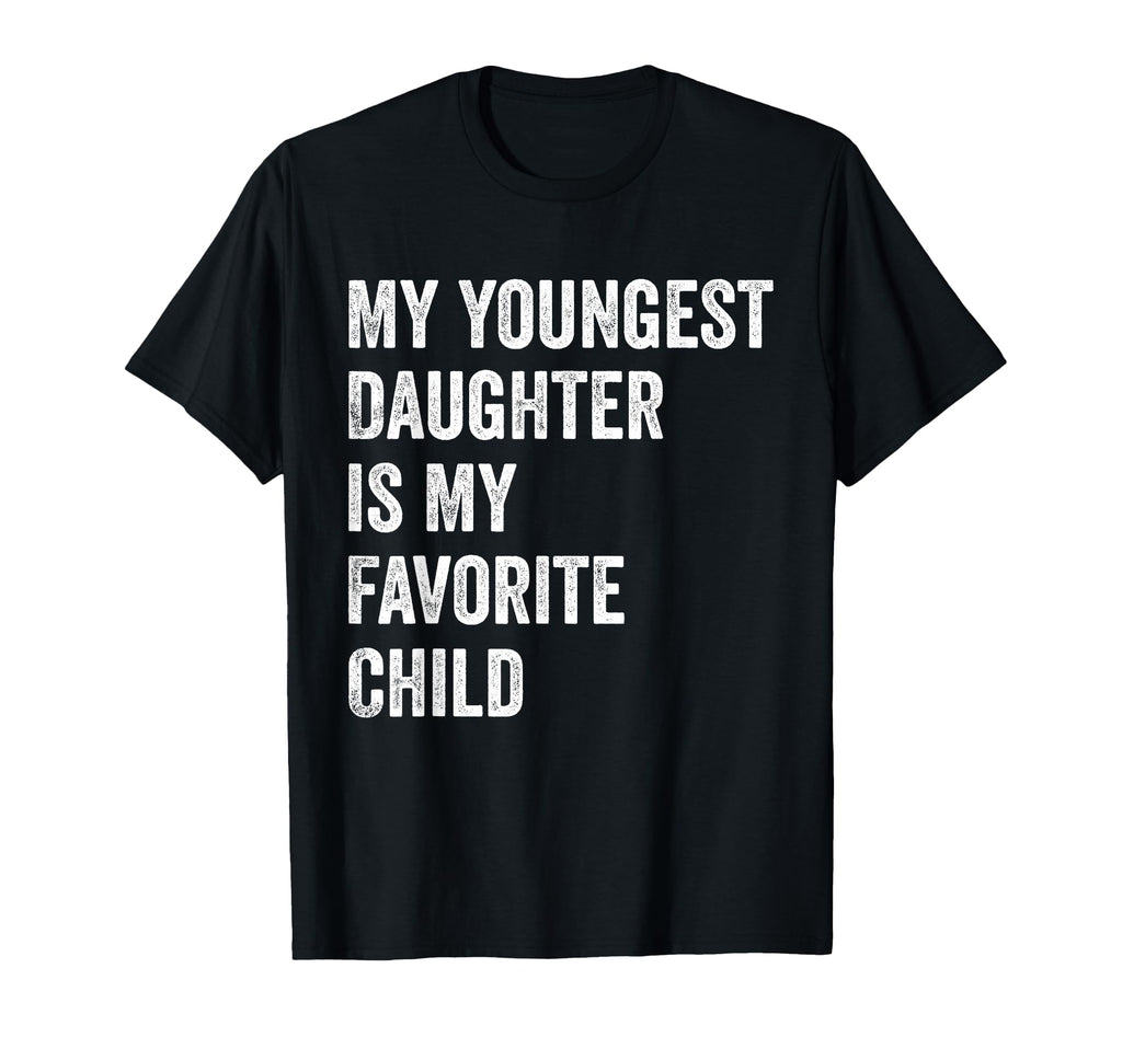 My Youngest Daughter Is My Favorite T-Shirt - Graphic Print for Adults - T-Shirt, Sweatshirt, Hoodie