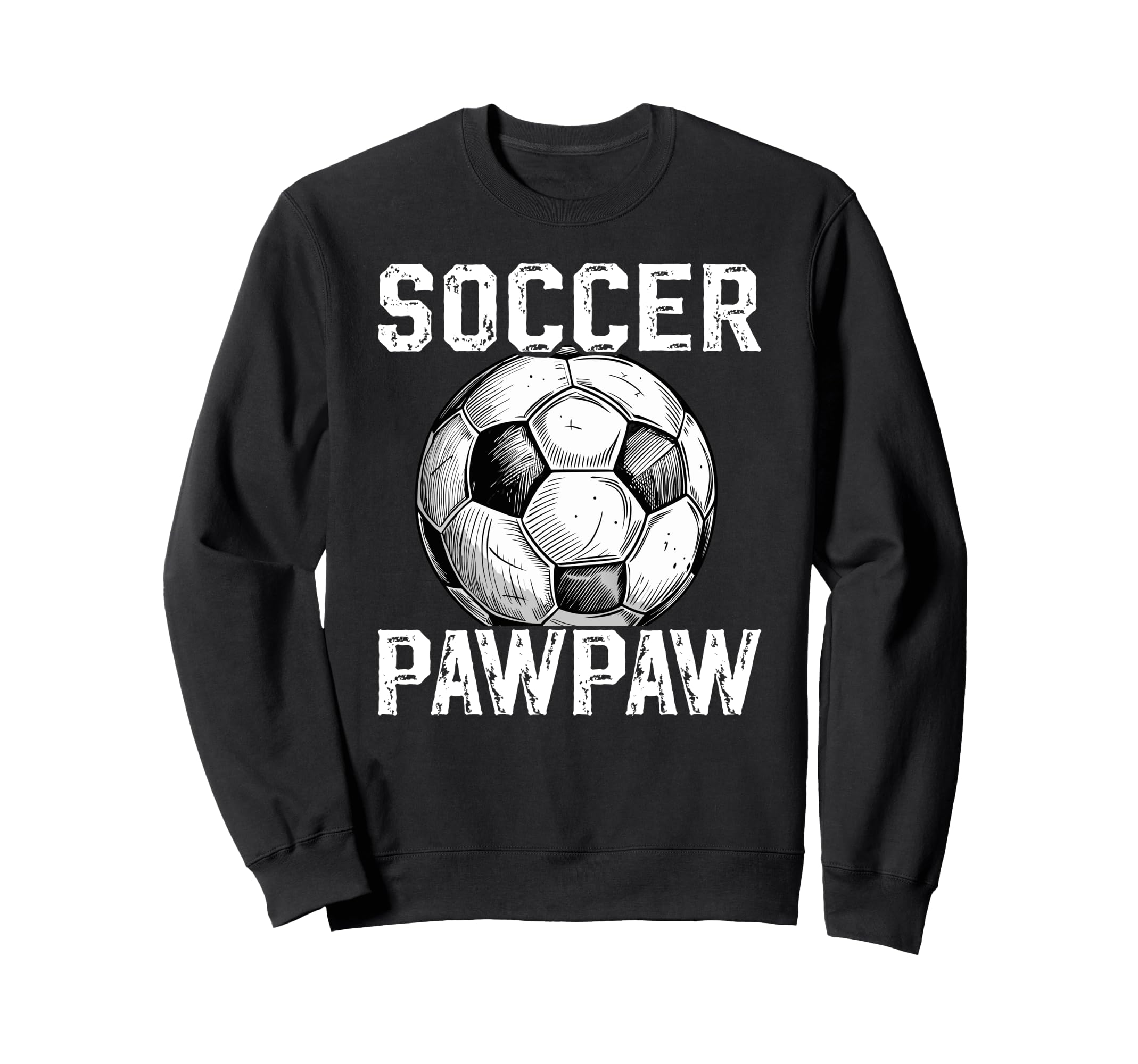 Soccer Pawpaw Grandpa Pawpaw Soccer Sweatshirt - Novelty Apparel Unisex - T-Shirt, Sweatshirt, Hoodie