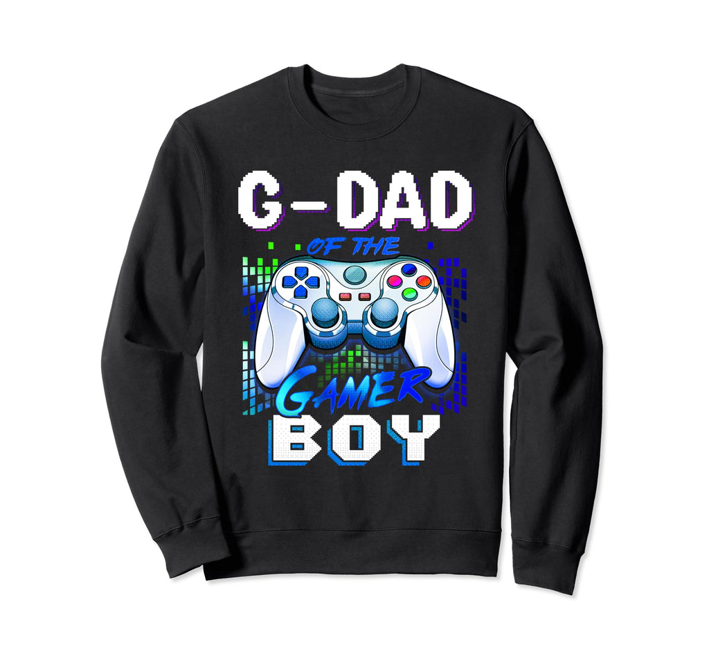 Funny G Dad Gamer Birthday Sweatshirt - Casual Everyday Wear Unisex - T-Shirt, Sweatshirt, Hoodie