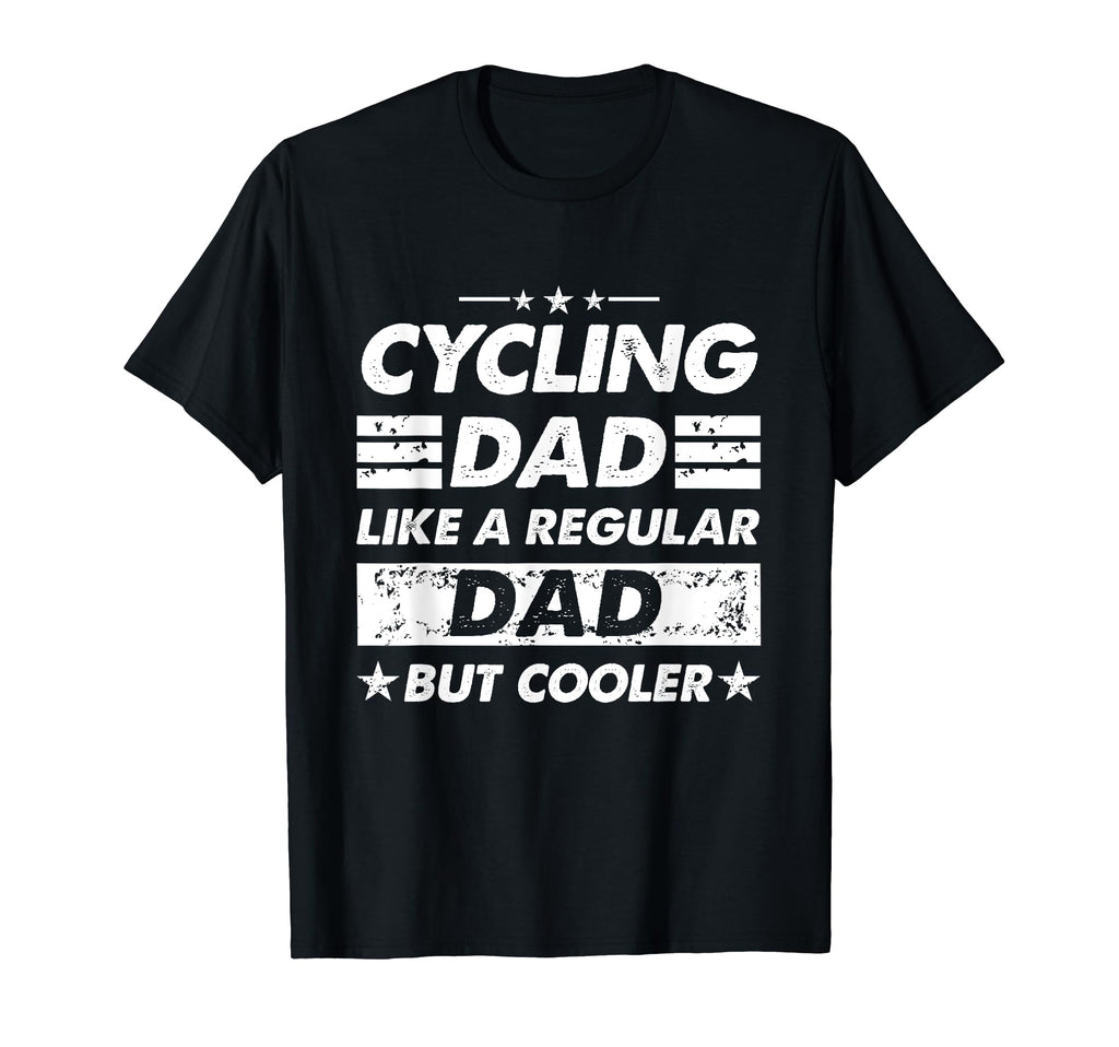 Cycling Dad Like Regular Dad Funny T-Shirt - Custom Art Print Unisex - T-Shirt, Sweatshirt, Hoodie