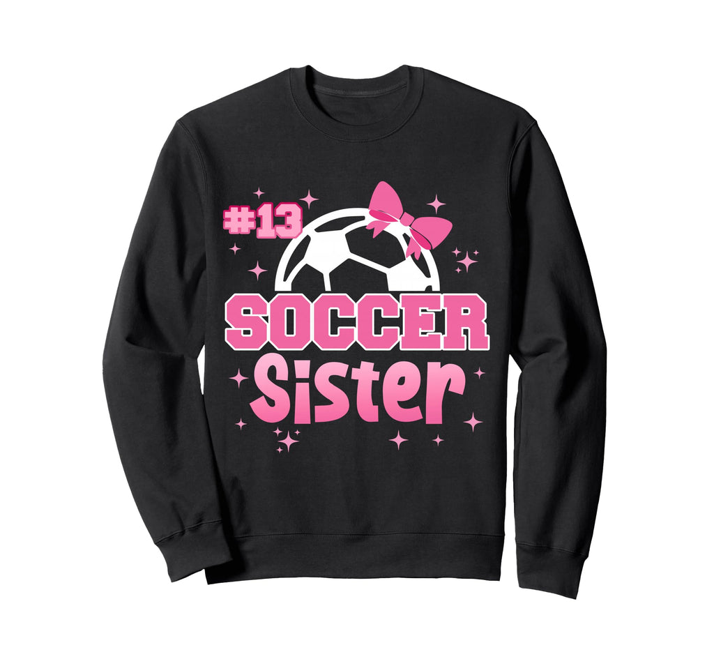 Soccer Sister Custom Soccer Sweatshirt - Aesthetic Graphic for Adults - T-Shirt, Sweatshirt, Hoodie
