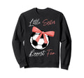 Little Sister Soccer Fan Little Sweatshirt - Graphic Print for Adults - T-Shirt, Sweatshirt, Hoodie