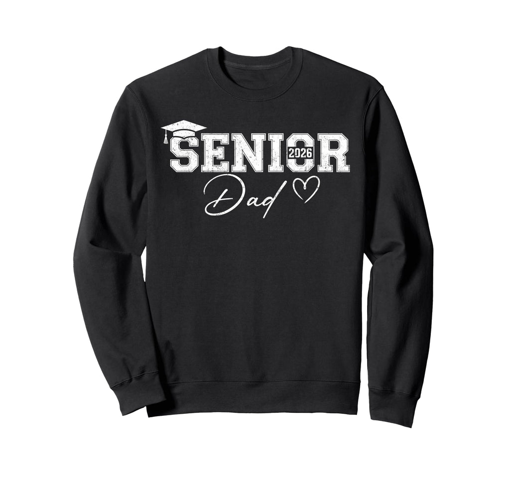 Senior Dad Class 2026 Graduate Sweatshirt - Unique Graphic Unisex - T-Shirt, Sweatshirt, Hoodie