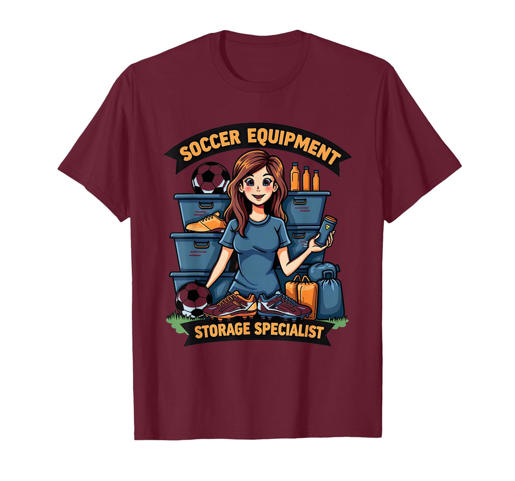 Soccer Equipment Storage Specialist Mom T-Shirt - Unique Graphic Unisex - T-Shirt, Sweatshirt, Hoodie