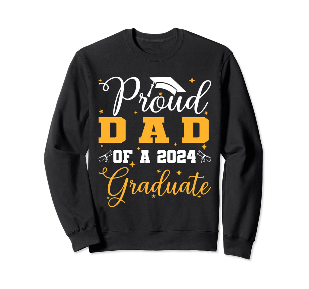 Proud Dad Class 2024 Graduate Senior Sweatshirt - Graphic Print Men Women - T-Shirt, Sweatshirt, Hoodie