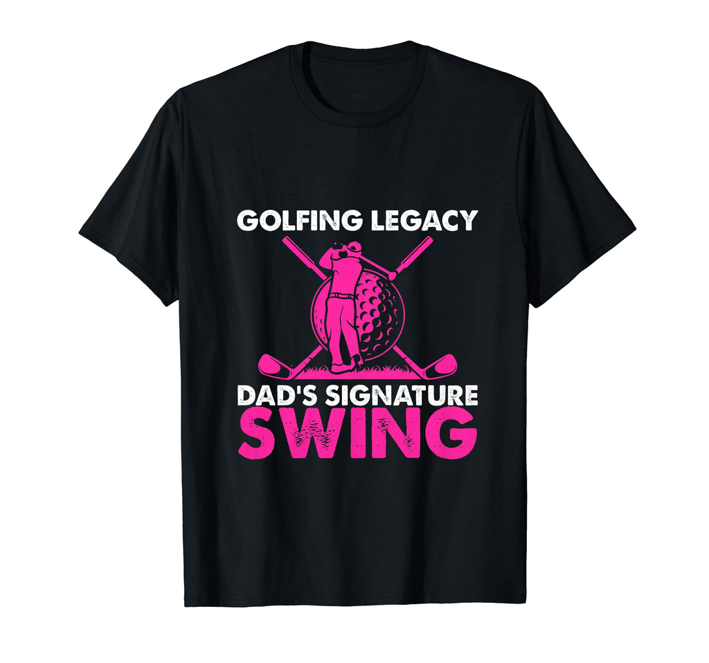 Funny Golfing Legacy Dads Signature T-Shirt - Minimalist Print Men Women - T-Shirt, Sweatshirt, Hoodie