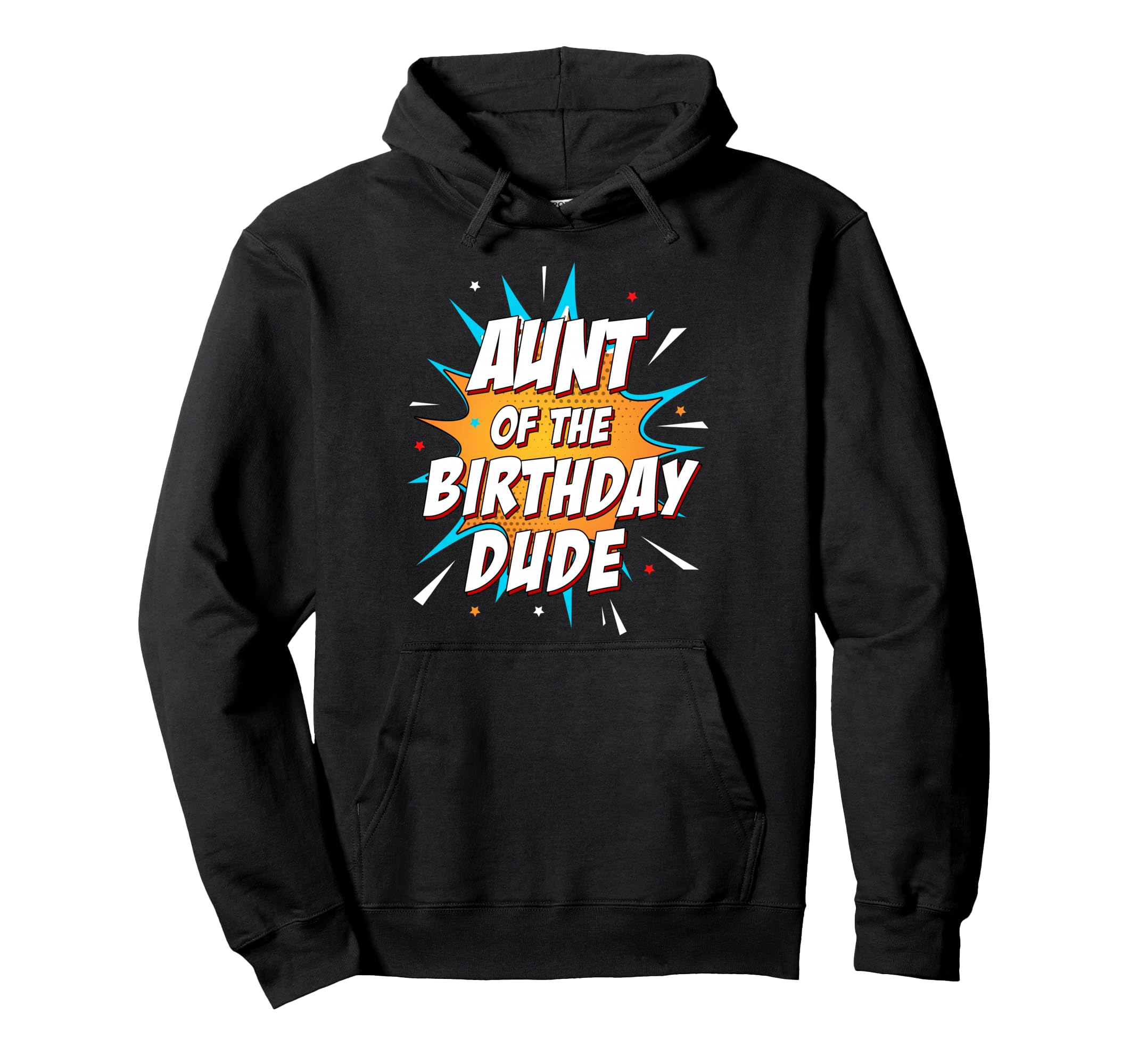 Aunt Birthday Dude Aunties Day Proud Mom Hoodie - Graphic Print Unisex - T-Shirt, Sweatshirt, Hoodie