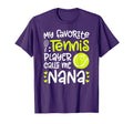 My Favorite Tennis Player Nana Tennis T-Shirt - Novelty Apparel Men Women - T-Shirt, Sweatshirt, Hoodie