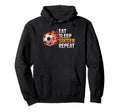 Eat Sleep Soccer Repet Goalie Player Hoodie - Streetwear Style Men Women - T-Shirt, Sweatshirt, Hoodie