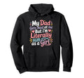 My Dad Gets Mad Me But Im Literally Hoodie - Custom Art Print for Adults - T-Shirt, Sweatshirt, Hoodie