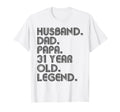 Husband Dad Papa 31 Year Old Legend Dad T-Shirt - Custom Art Print Unisex - T-Shirt, Sweatshirt, Hoodie