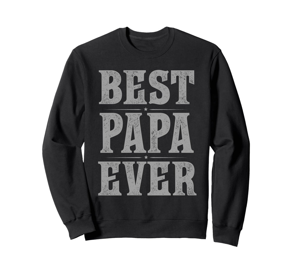Best Papa Ever Bold Sweatshirt - Aesthetic Graphic for Adults - T-Shirt, Sweatshirt, Hoodie