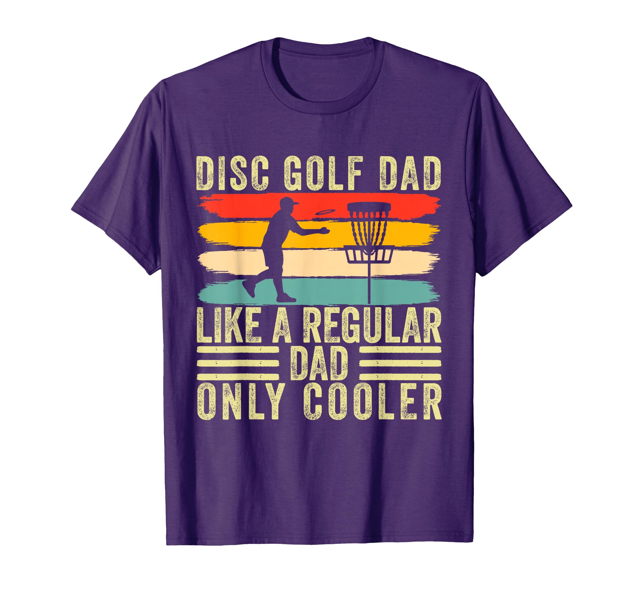 Disc Golf Dad Father Day Frisbee Golfer T-Shirt - Streetwear Style Unisex - T-Shirt, Sweatshirt, Hoodie