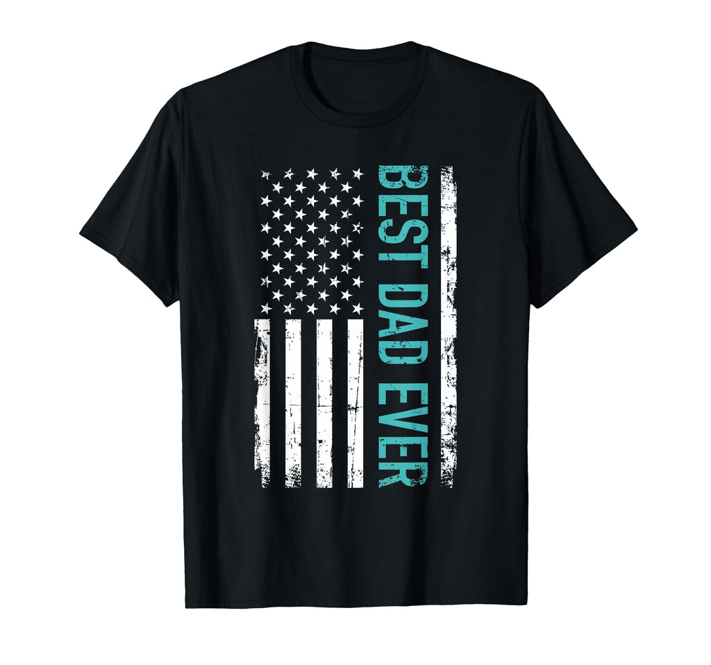 Fathers Day Best Dad Ever Us American T-Shirt - Streetwear Style Men Women - T-Shirt, Sweatshirt, Hoodie