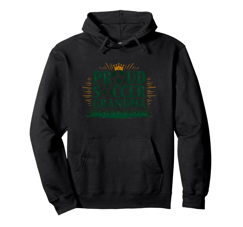 Proud Soccer Grandma Crown Sports Fan Hoodie - Fun Novelty Design Unisex - T-Shirt, Sweatshirt, Hoodie