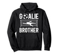 Soccer Goalie Brother Soccer Keeper Bro Hoodie - Minimalist Print Men Women - T-Shirt, Sweatshirt, Hoodie