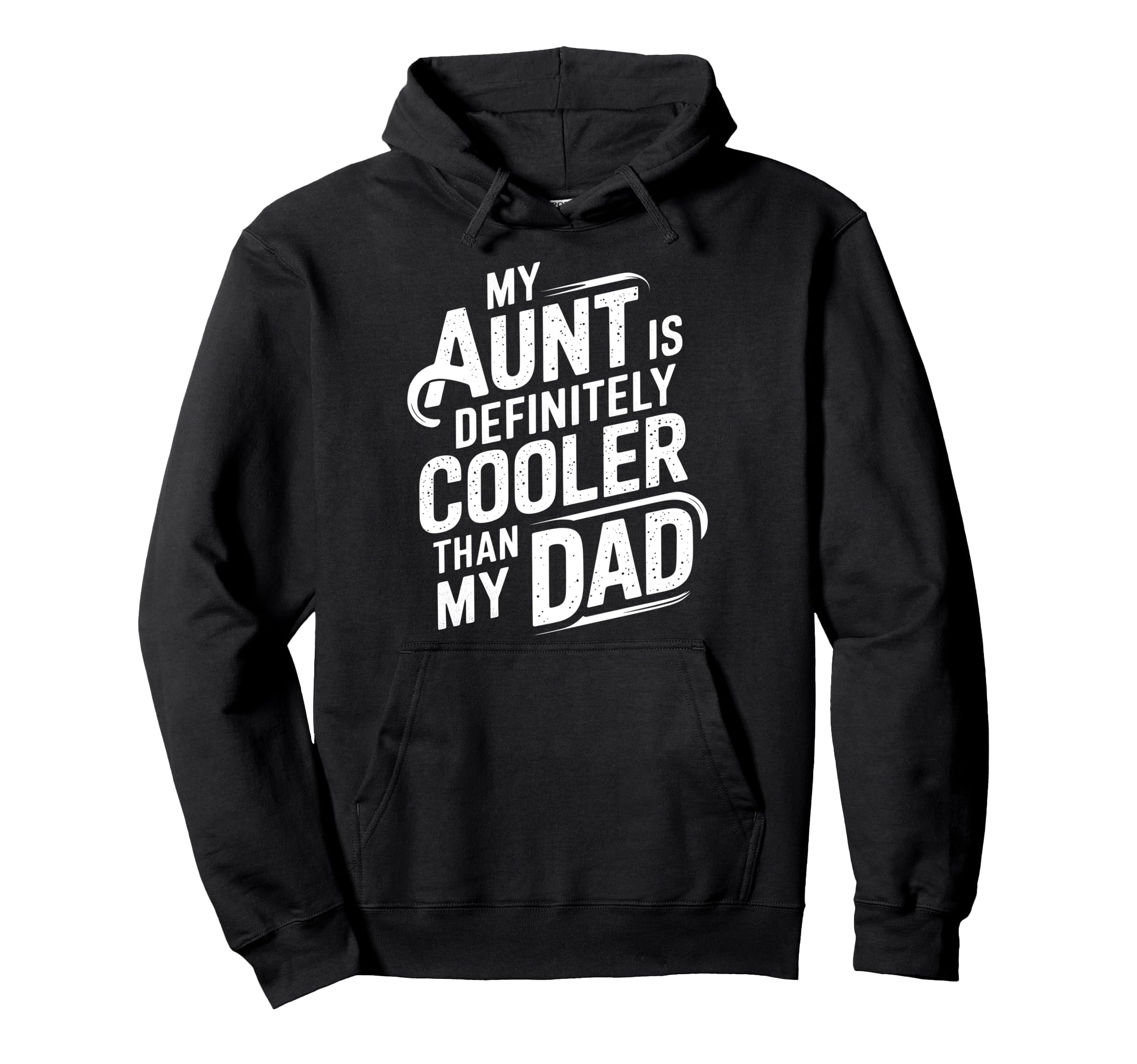 My Aunt Is Definitely Cooler Than My Dad Hoodie - Aesthetic Graphic Unisex - T-Shirt, Sweatshirt, Hoodie