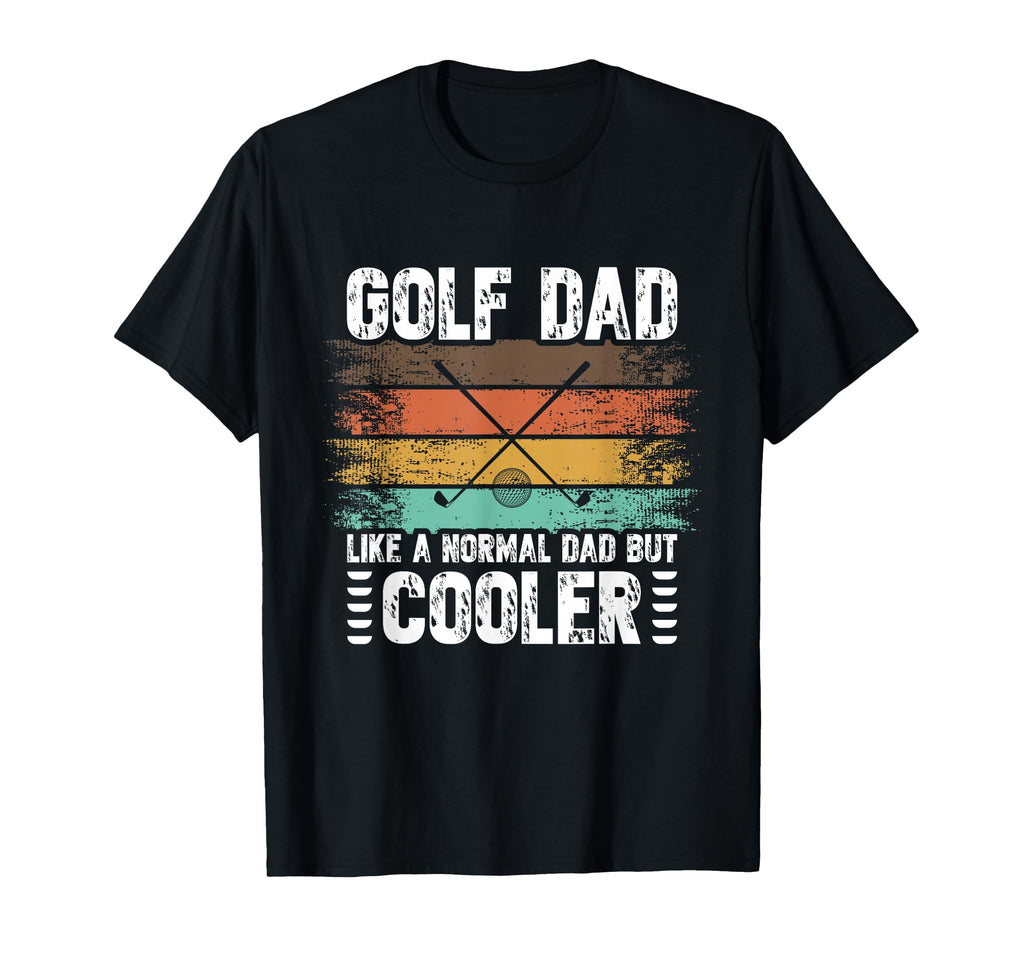 Golf Dad Like Normal Dad But Cooler T-Shirt - Graphic Print for Adults - T-Shirt, Sweatshirt, Hoodie