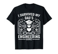 I Survived My Dads Engineering Degree Son T-Shirt - Novelty Apparel Unisex - T-Shirt, Sweatshirt, Hoodie