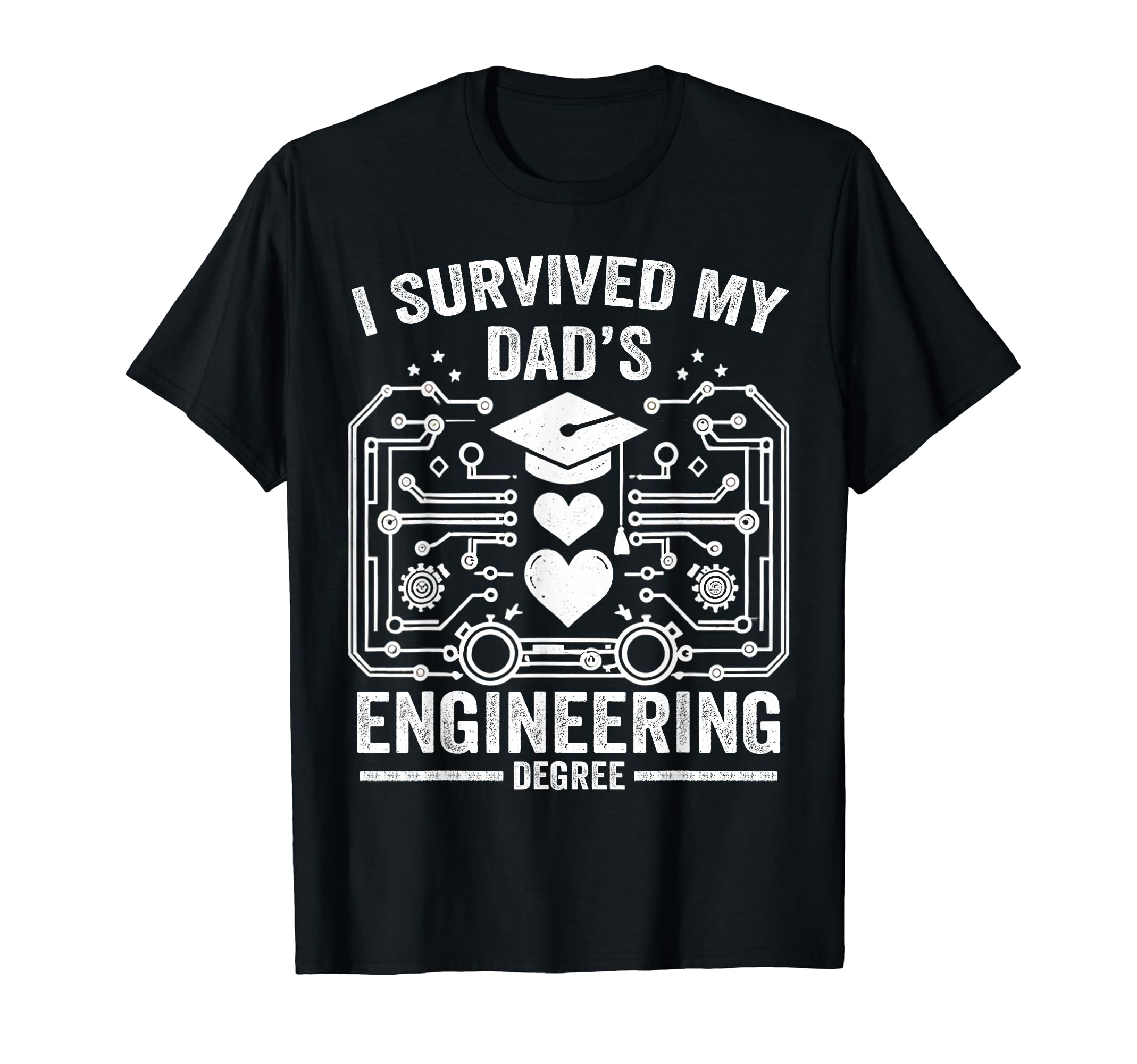 I Survived My Dads Engineering Degree Son T-Shirt - Novelty Apparel Unisex - T-Shirt, Sweatshirt, Hoodie