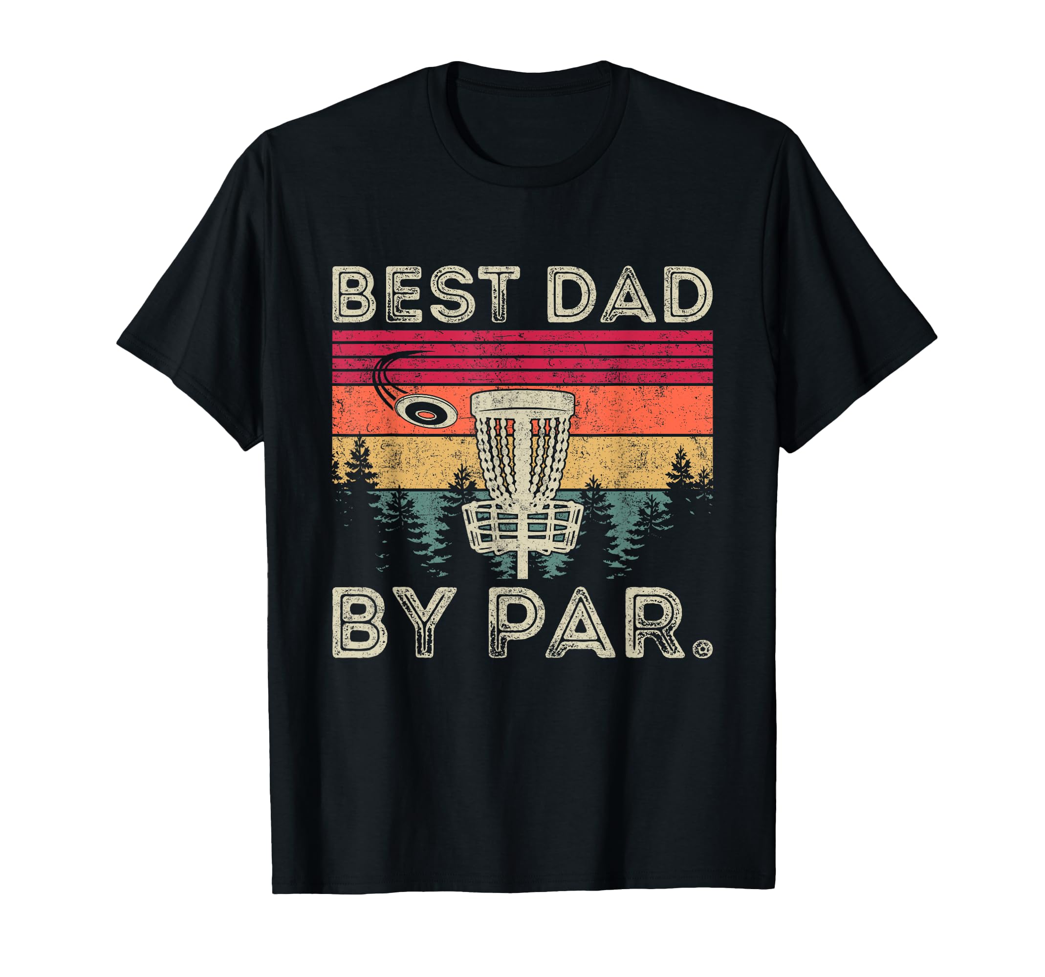 Best Dad Par Disc Golf Dad Fathers Day T-Shirt - Novelty Apparel for Adults - T-Shirt, Sweatshirt, Hoodie