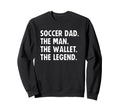 Soccer Dad Funny Wallet Legend Sweatshirt - Novelty Apparel for Adults - T-Shirt, Sweatshirt, Hoodie