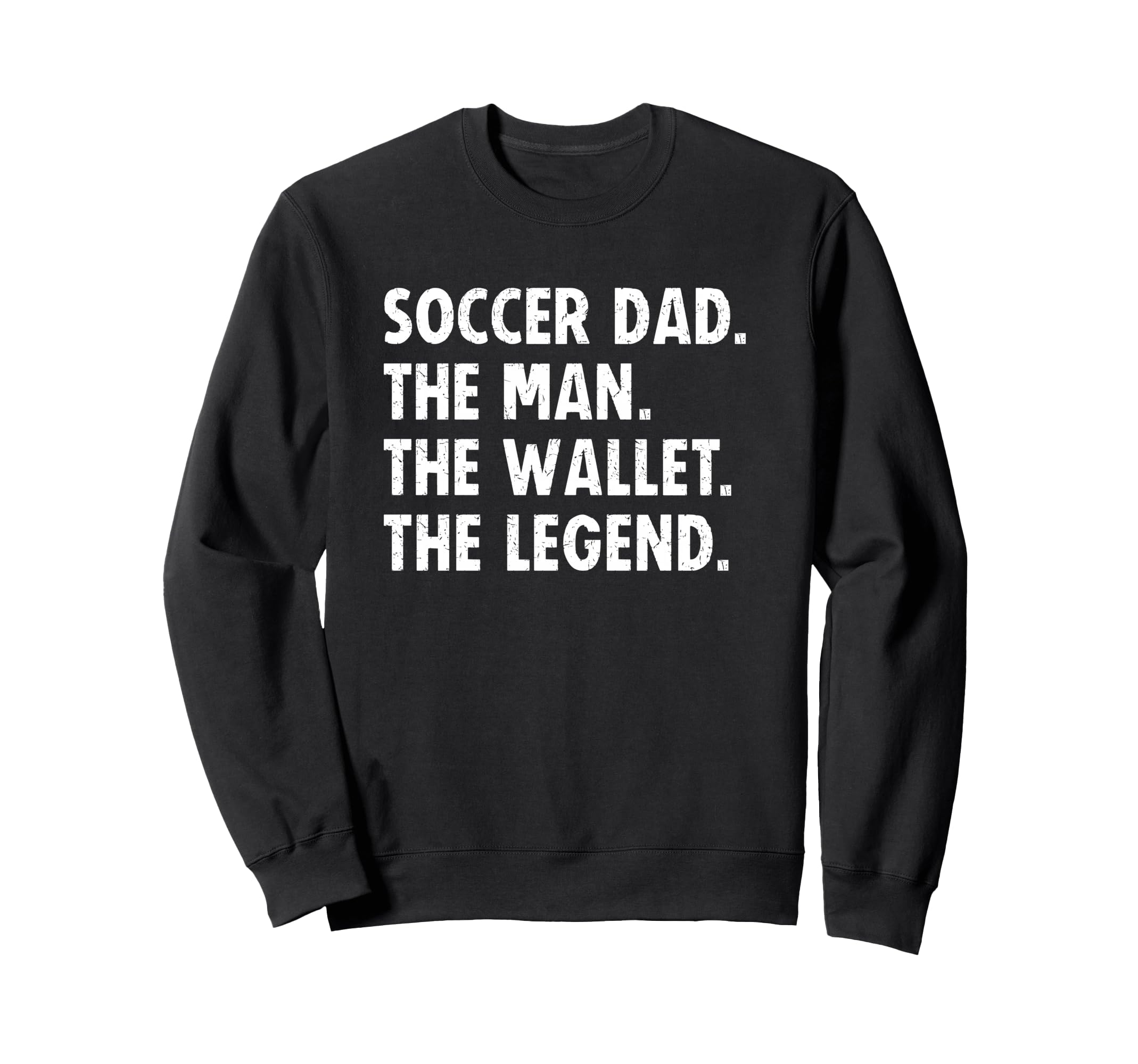 Soccer Dad Funny Wallet Legend Sweatshirt - Novelty Apparel for Adults - T-Shirt, Sweatshirt, Hoodie