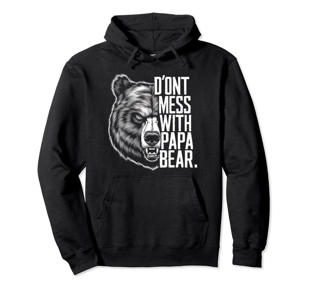 Fathers Day Dont Mess Papa Bear Hoodie - Minimalist Print for Adults - T-Shirt, Sweatshirt, Hoodie