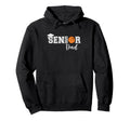 Proud Dad 2025 Senior Graduate Hoodie - Casual Everyday Wear Men Women - T-Shirt, Sweatshirt, Hoodie