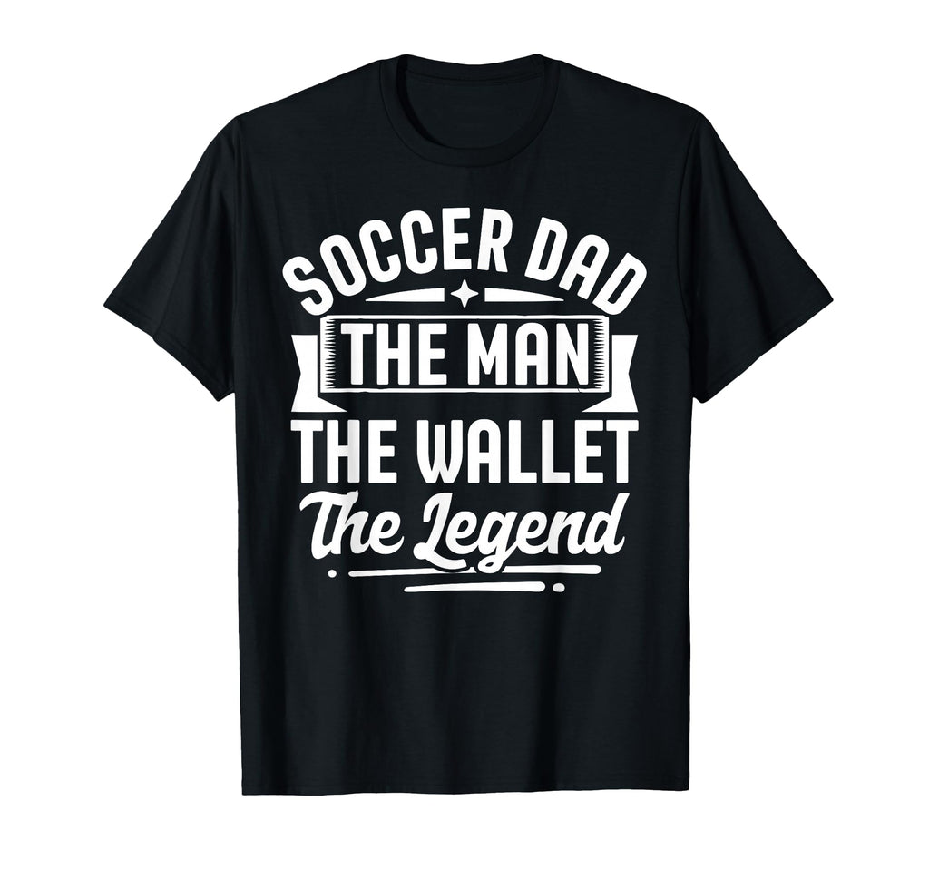 Soccer Dad Wallet Legend Fathers T-Shirt - Casual Everyday Wear Men Women - T-Shirt, Sweatshirt, Hoodie