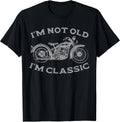 I'm Not Old Classic Funny Motorcycle Graphic Men's - Adult & Kids T-Shirts, Sweatshirts & Hoodies apparel design preview 1