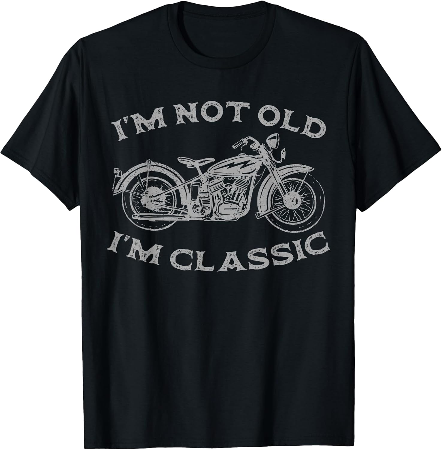 I'm Not Old Classic Funny Motorcycle Graphic Men's - Adult & Kids T-Shirts, Sweatshirts & Hoodies apparel design preview 1