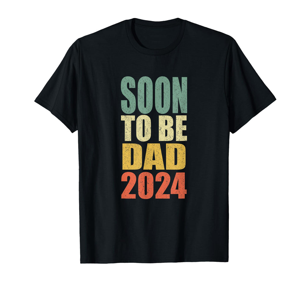 Soon To Be Dad 2024 Pregnancy T-Shirt - Casual Everyday Wear Men Women - T-Shirt, Sweatshirt, Hoodie